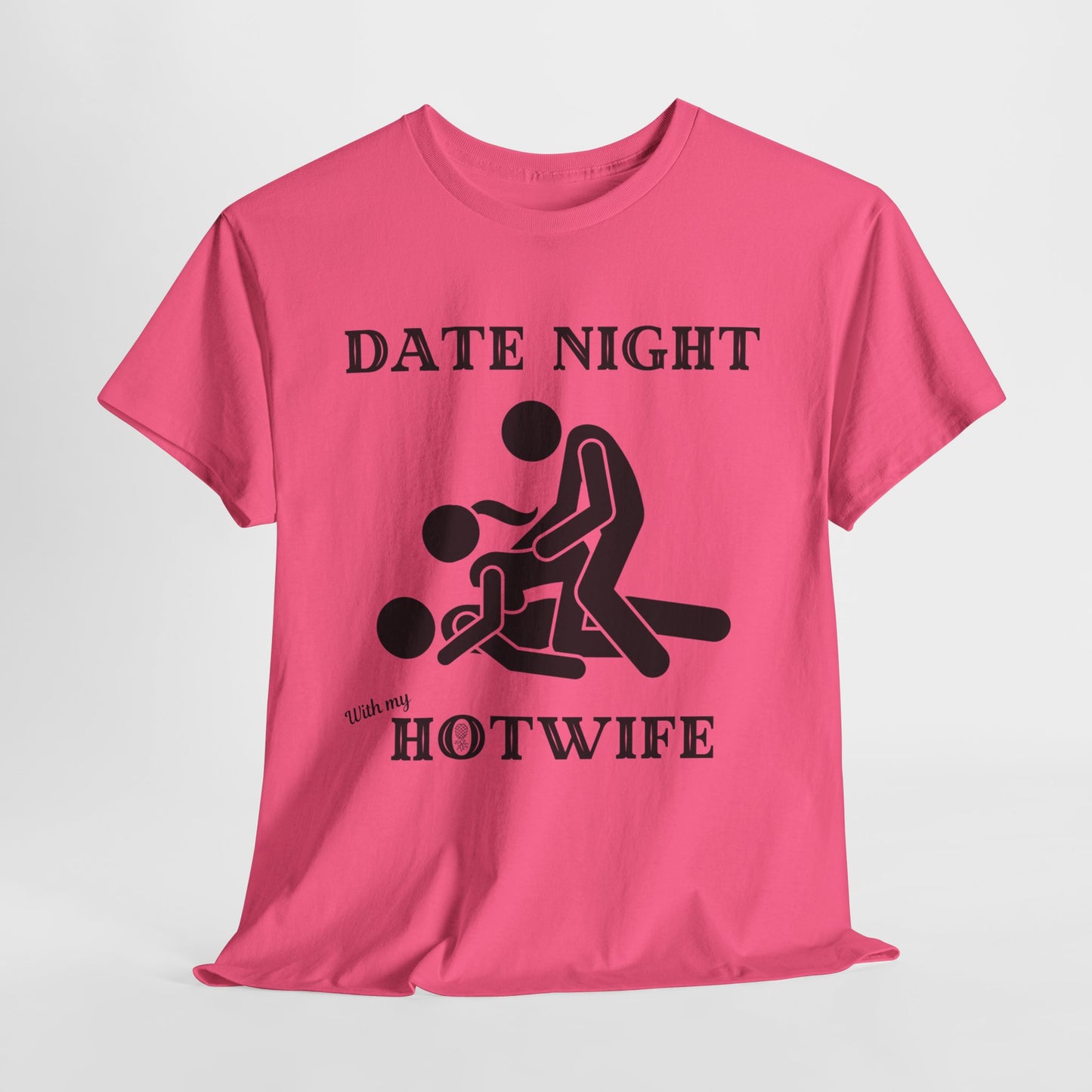 ‘Date Night with my Hotwife’ Unisex Heavy Cotton Tee