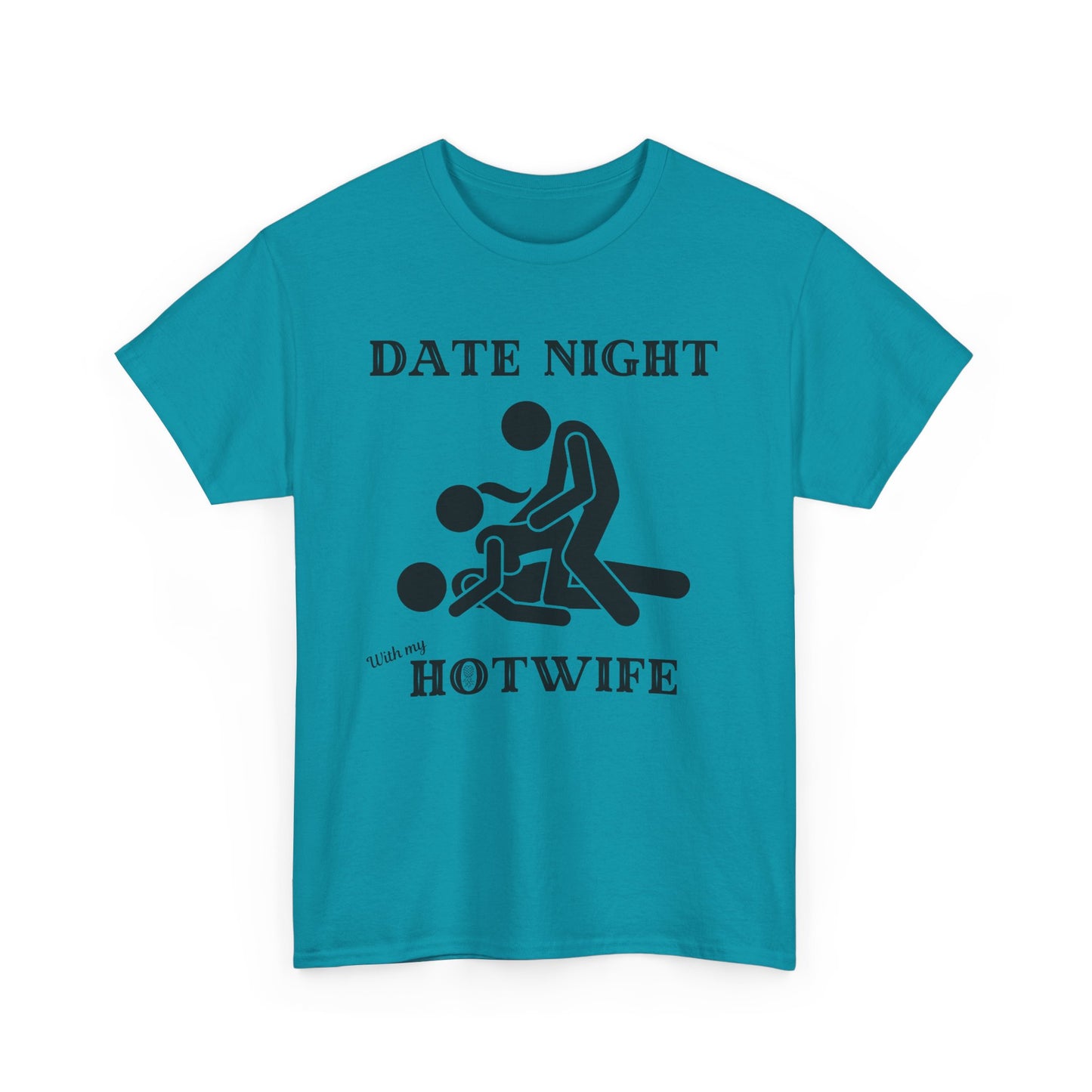 ‘Date Night with my Hotwife’ Unisex Heavy Cotton Tee