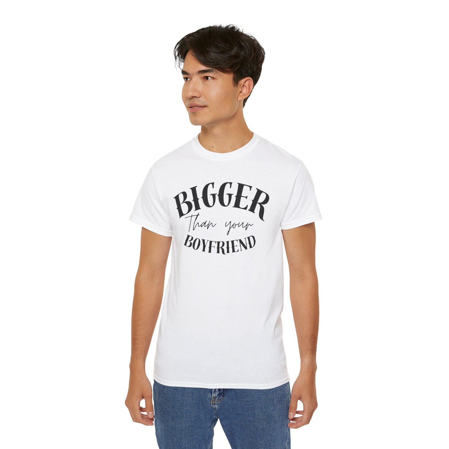 Bigger Than Your Boyfriend - Men's Cotton Tee