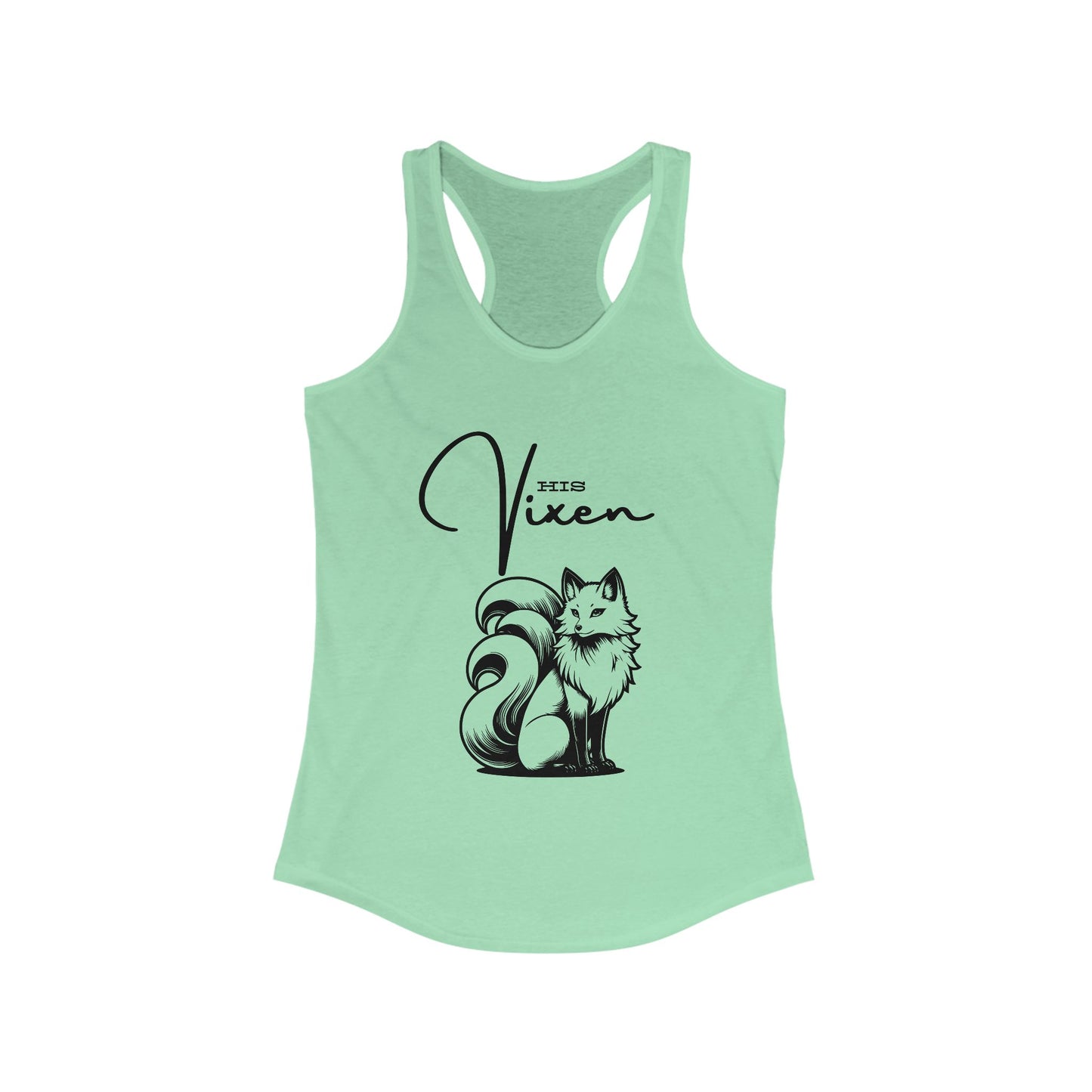 “His Vixen” Women’s Ideal Racerback Tank — Because He’s Yours, But You’re Still the Showstopper