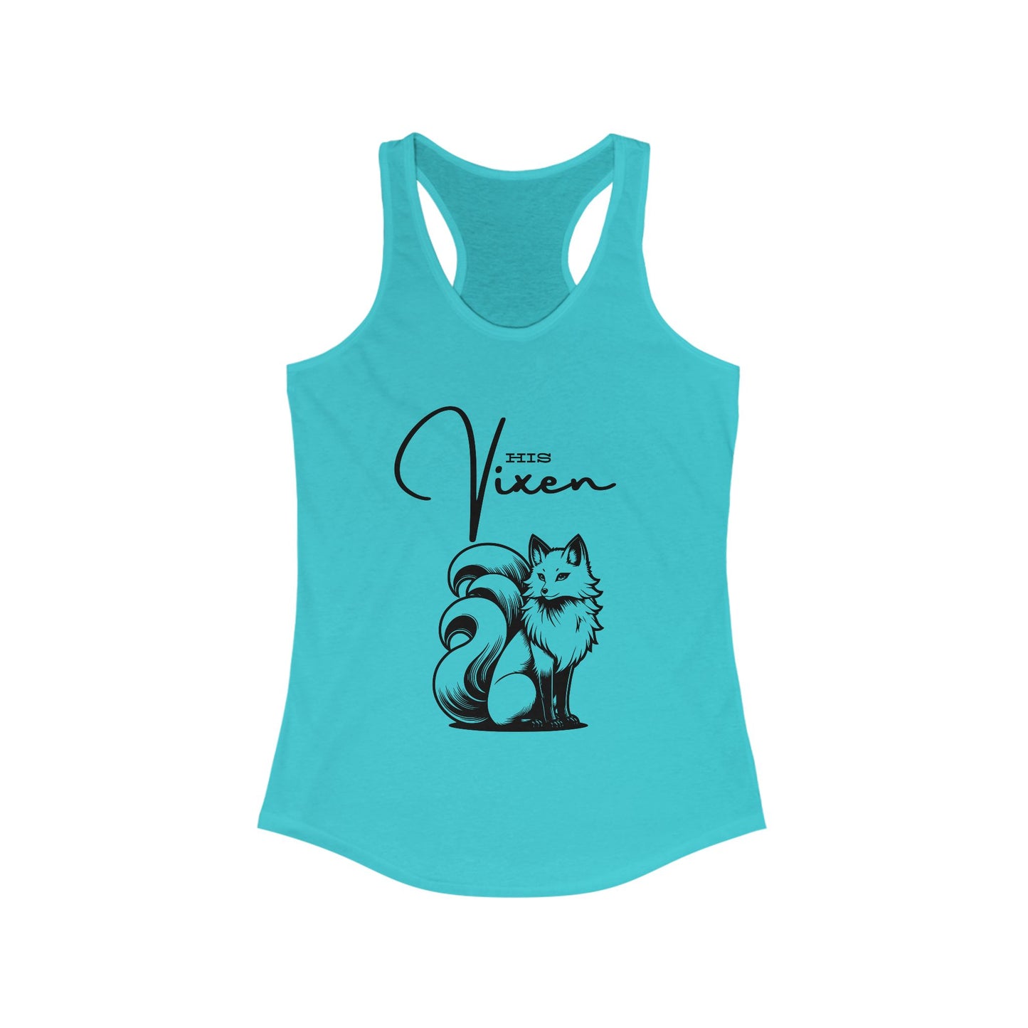 “His Vixen” Women’s Ideal Racerback Tank — Because He’s Yours, But You’re Still the Showstopper