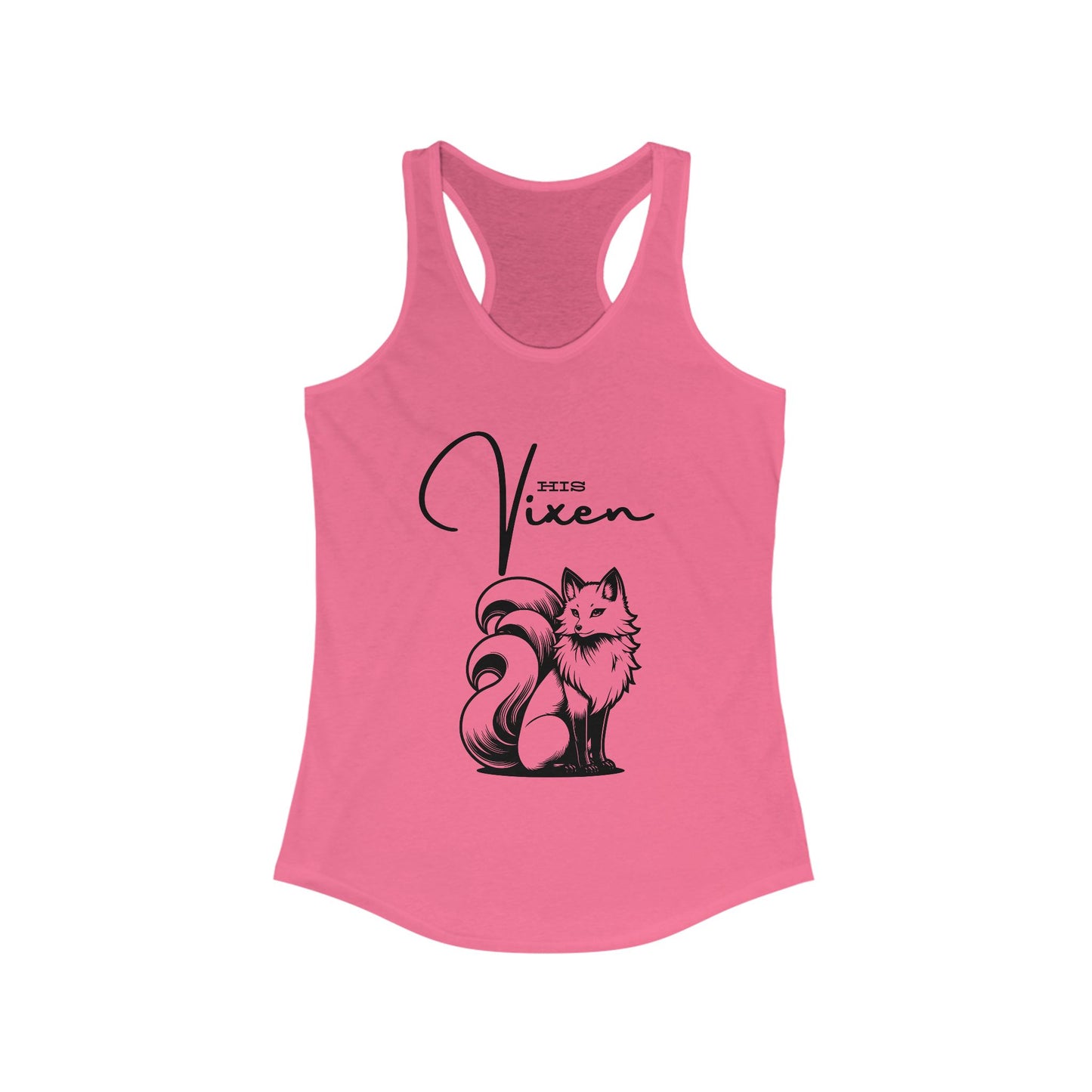 “His Vixen” Women’s Ideal Racerback Tank — Because He’s Yours, But You’re Still the Showstopper