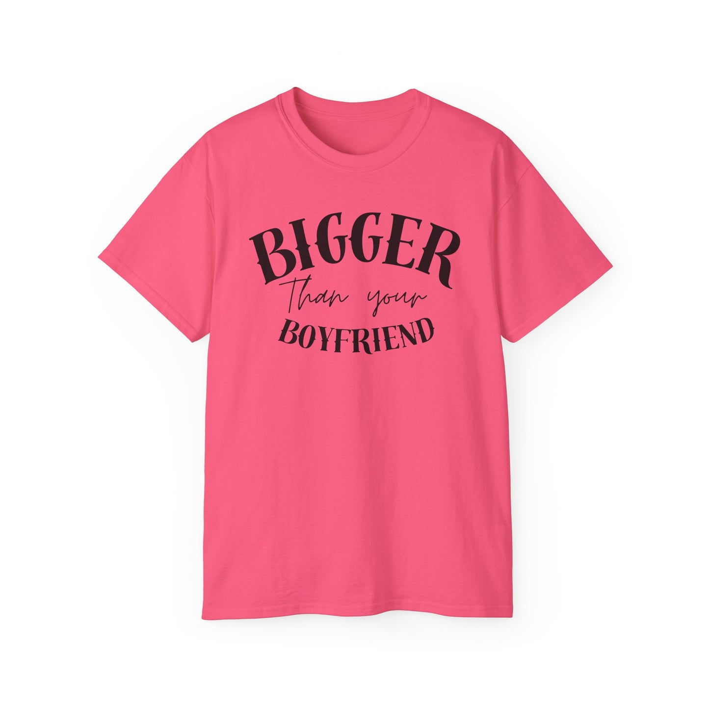 Bigger Than Your Boyfriend - Men's Cotton Tee
