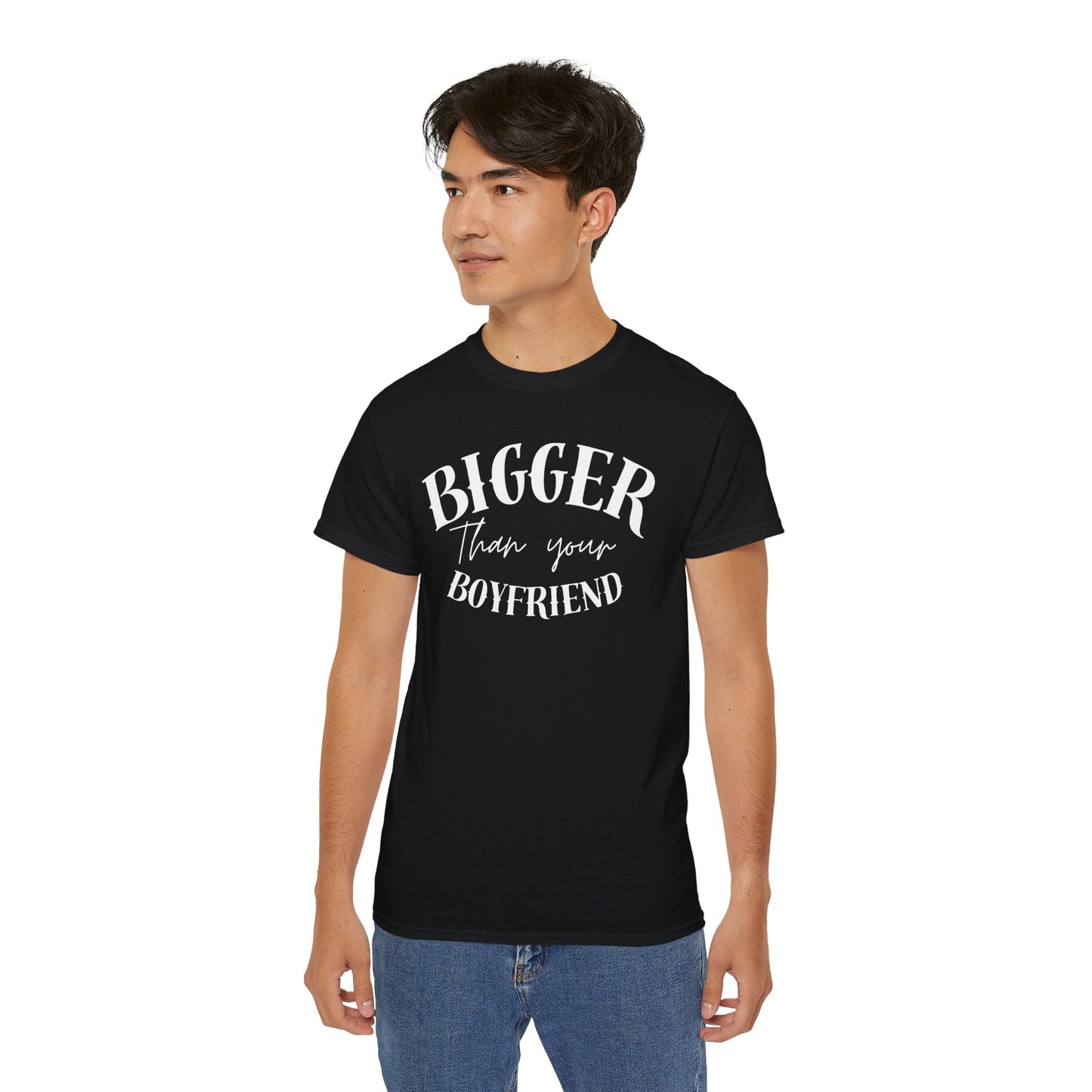Bigger Than Your Boyfriend - Men's Cotton Tee