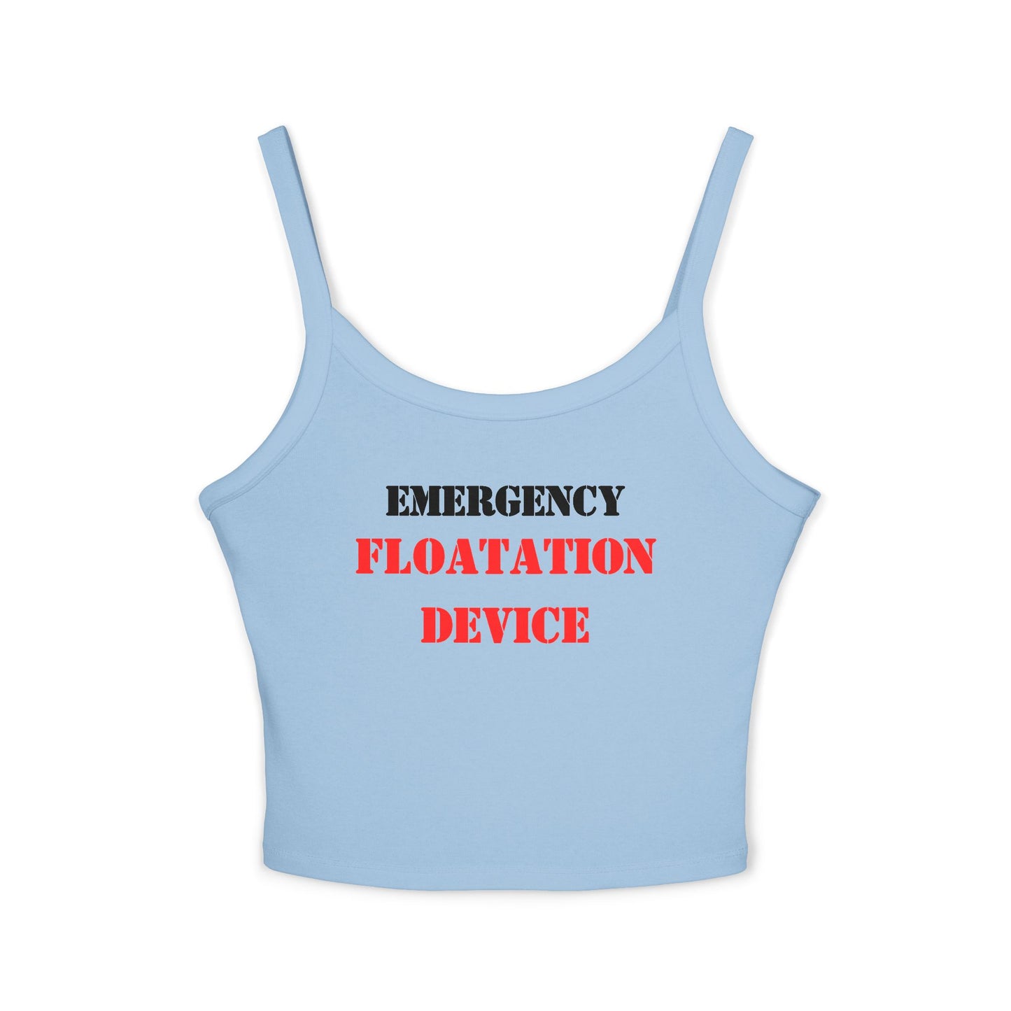 “Emergency Floatation Device” Women’s Spaghetti-Strap Tank — Because You’re Too Hot to Sink