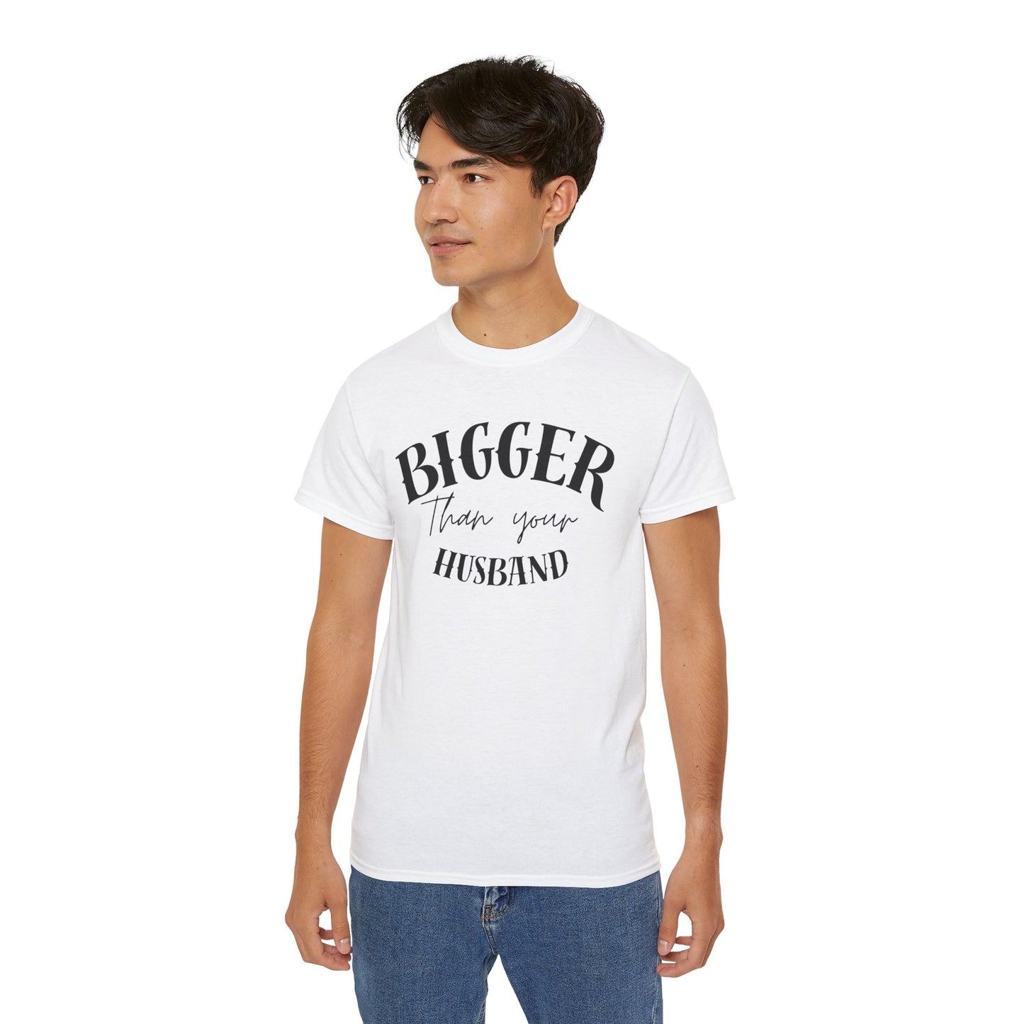 Bigger Than Your Husband - Men's Cotton Tee