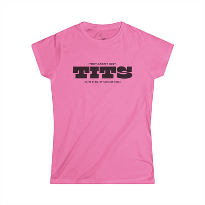 ‘They Aren’t Just Tits’ Women's Softstyle Tee