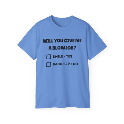 Will You Give Me A Blowjob? - Ultra Cotton Tee