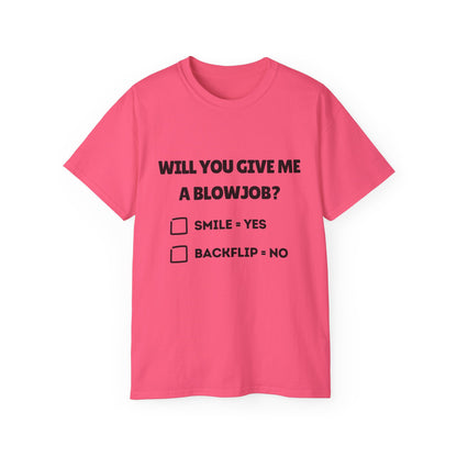 "Will You Give Me A Blowjob?" Funny Men's Ultra Cotton Tee