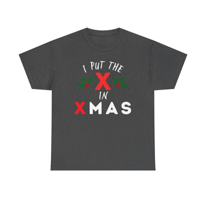 I Put the X in Xmas - Heavy Cotton Tee