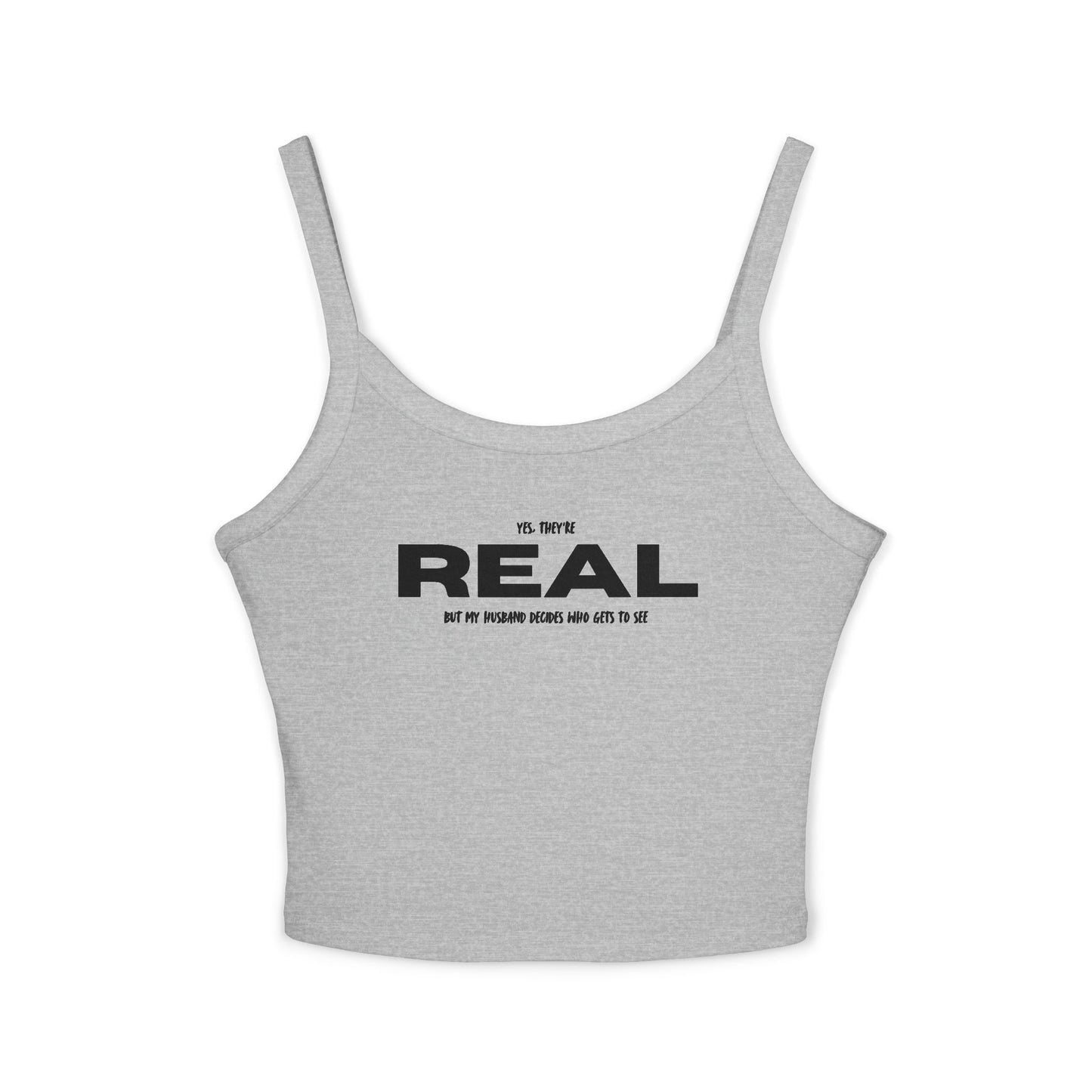 ‘Yes They’re Real’ Women's Spaghetti Strap Tank Top