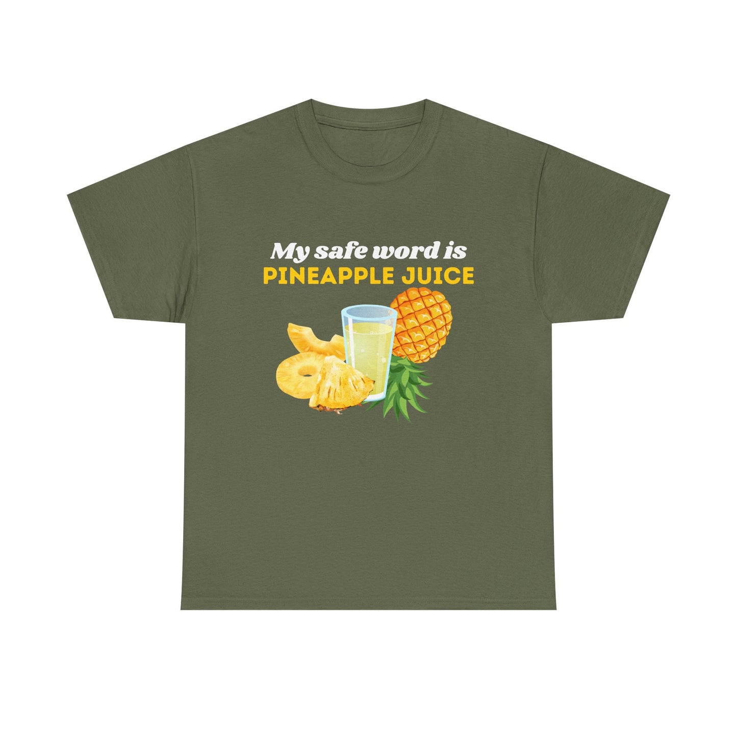 My Safe Word is Pineapple Juice - Heavy Cotton Tee