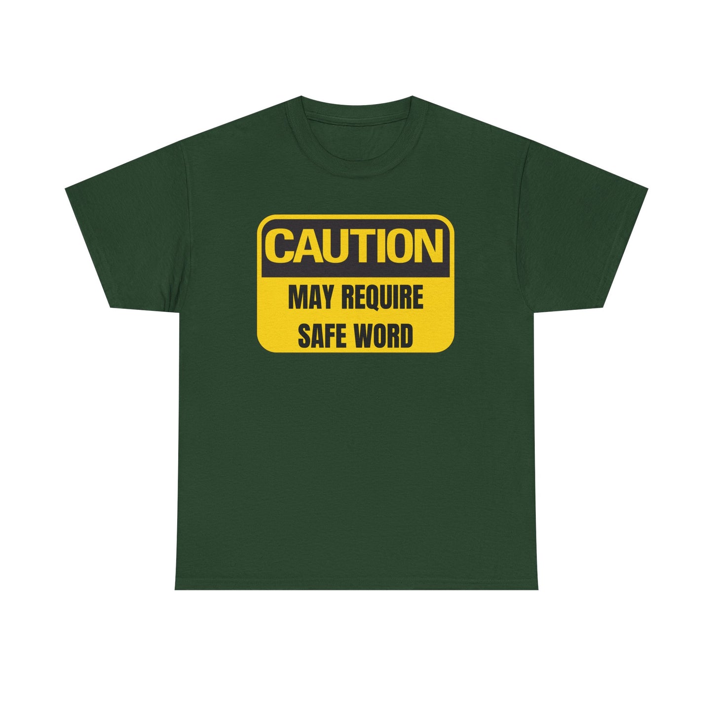 Caution May Require Safe Word - Heavy Cotton Tee