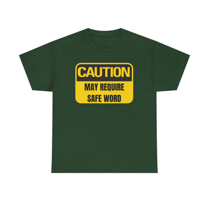 Caution May Require Safe Word - Heavy Cotton Tee
