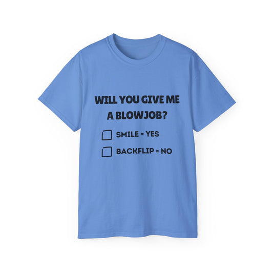 "Will You Give Me A Blowjob?" Funny Men's Ultra Cotton Tee