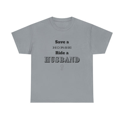Save a Horse - Heavy Cotton Tee