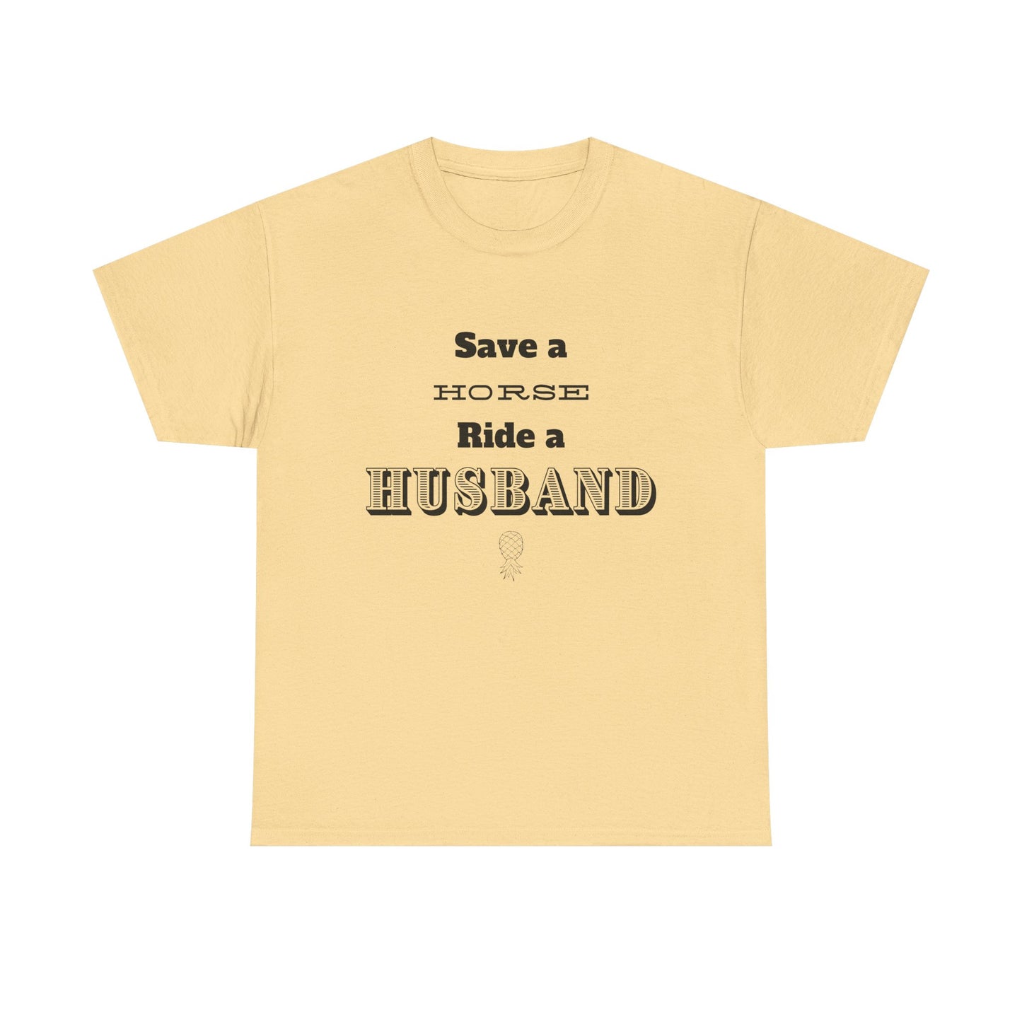 Save a Horse - Heavy Cotton Tee