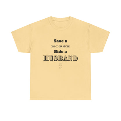 Save a Horse - Heavy Cotton Tee