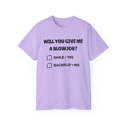 Will You Give Me A Blowjob? - Ultra Cotton Tee