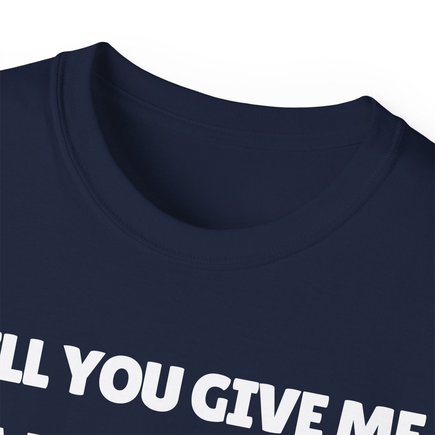 Will You Give Me A Blowjob? - Ultra Cotton Tee