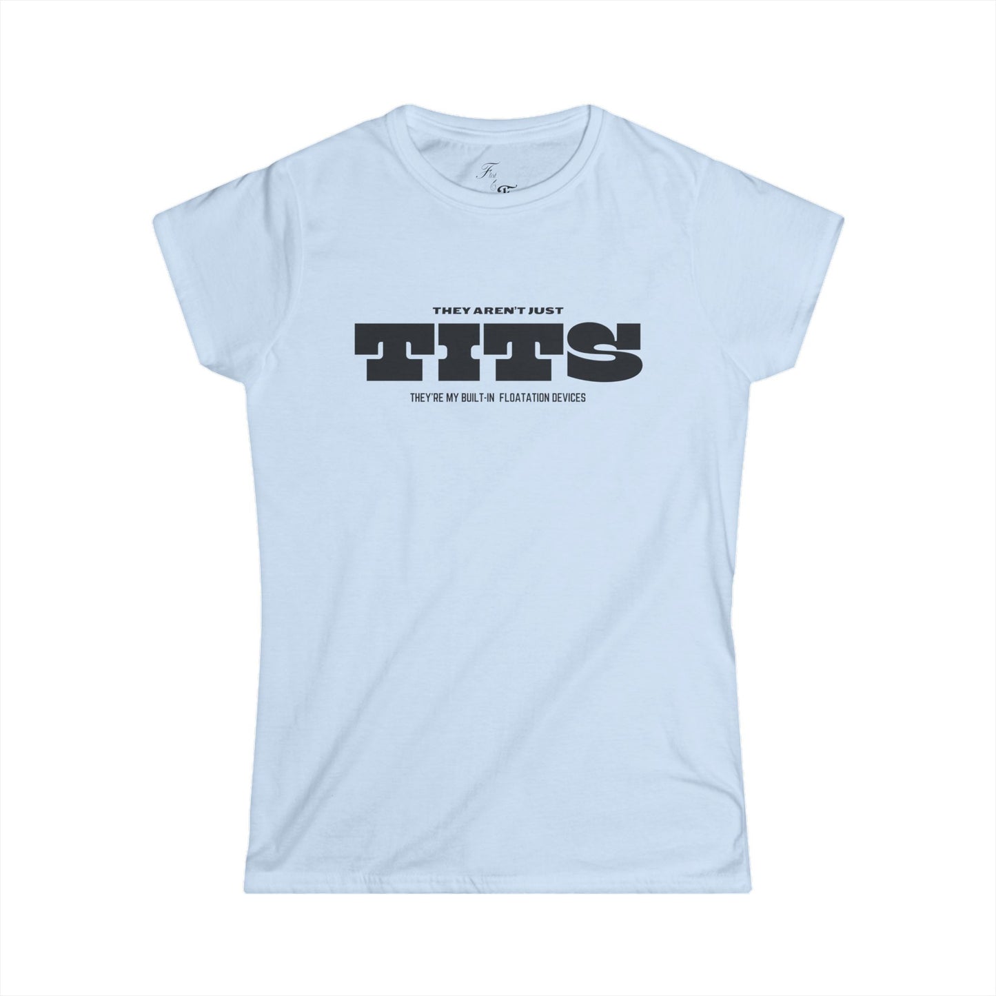 ‘They Aren’t Just Tits’ Women's Softstyle Tee