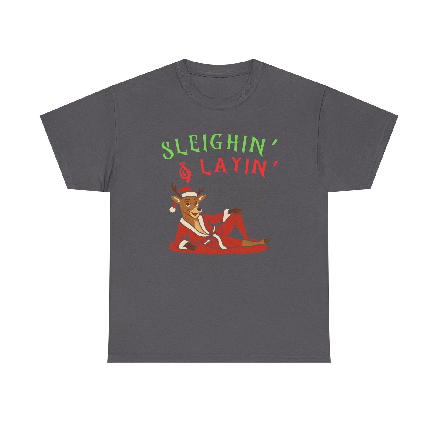 Sleighin' & Layin - Heavy Cotton Tee