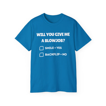 Will You Give Me A Blowjob? - Ultra Cotton Tee