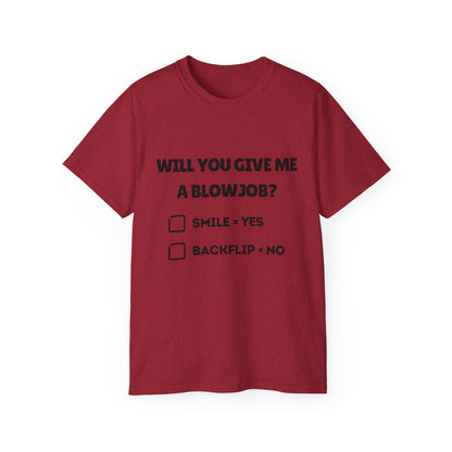 "Will You Give Me A Blowjob?" Funny Men's Ultra Cotton Tee