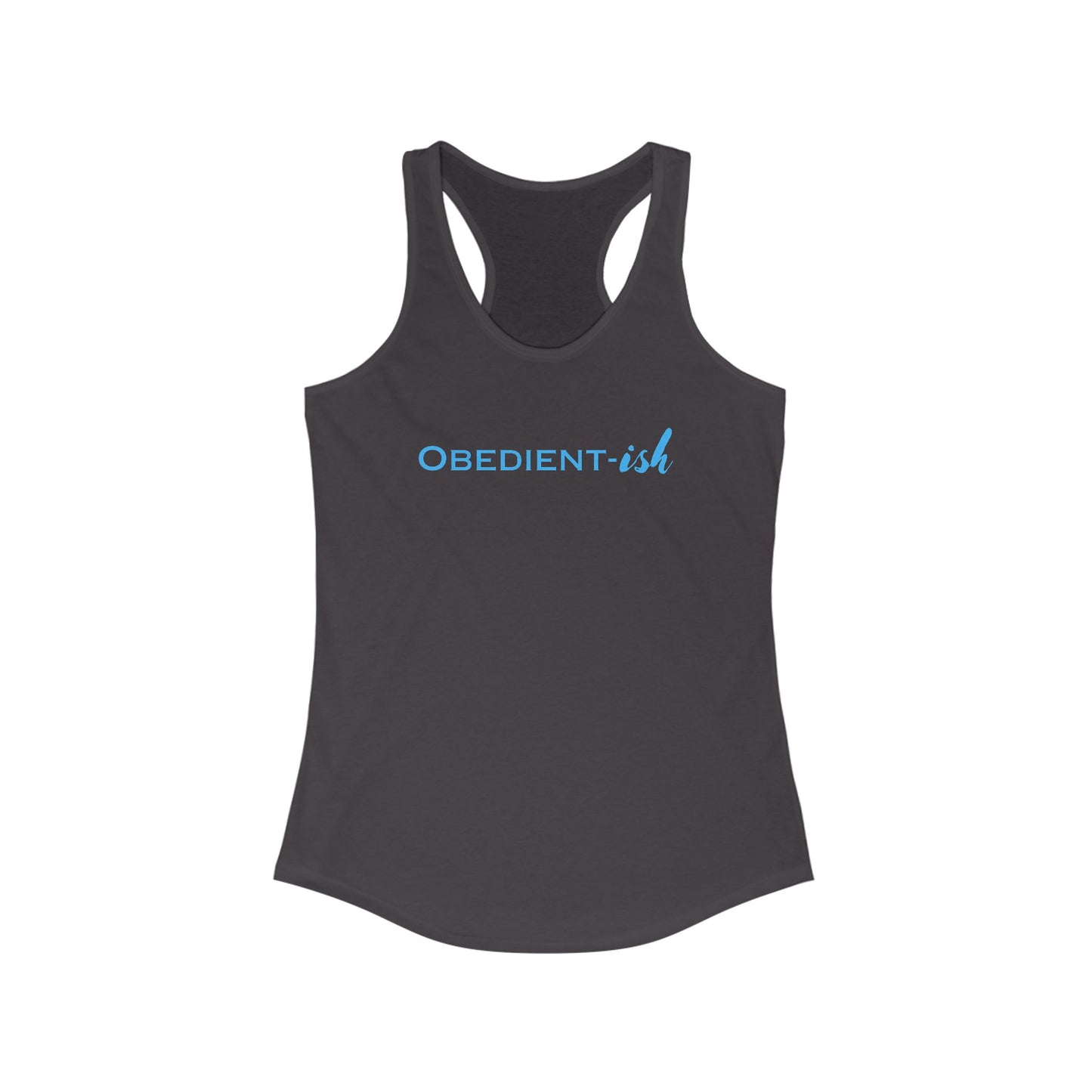 Obedient-ish - Ideal Racerback Tank