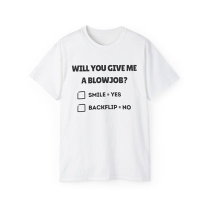 Will You Give Me A Blowjob? - Ultra Cotton Tee