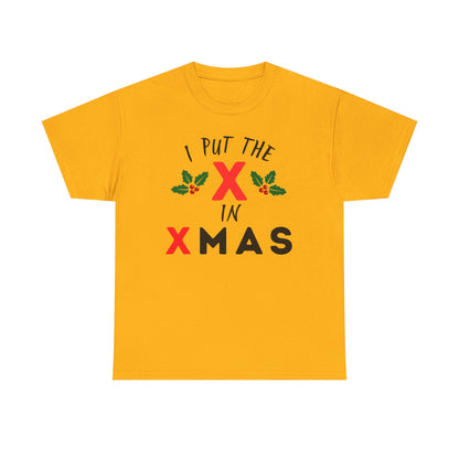 I Put the X in Xmas - Heavy Cotton Tee