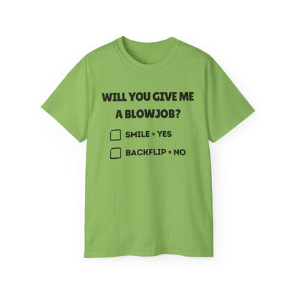Will You Give Me A Blowjob? - Ultra Cotton Tee