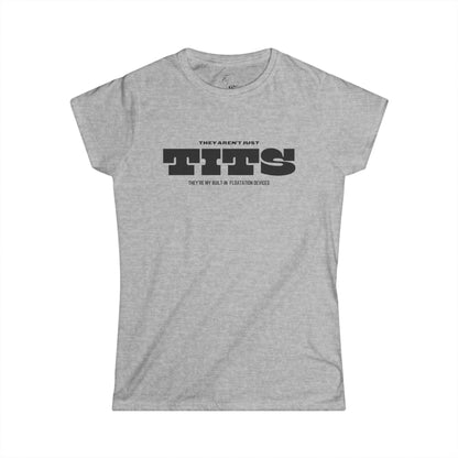 ‘They Aren’t Just Tits’ Women's Softstyle Tee