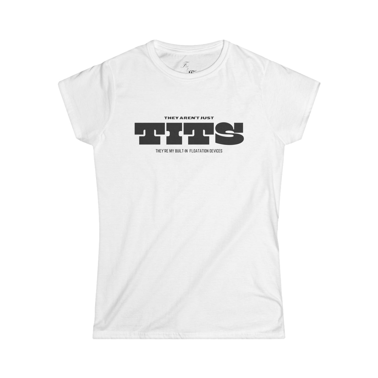 ‘They Aren’t Just Tits’ Women's Softstyle Tee