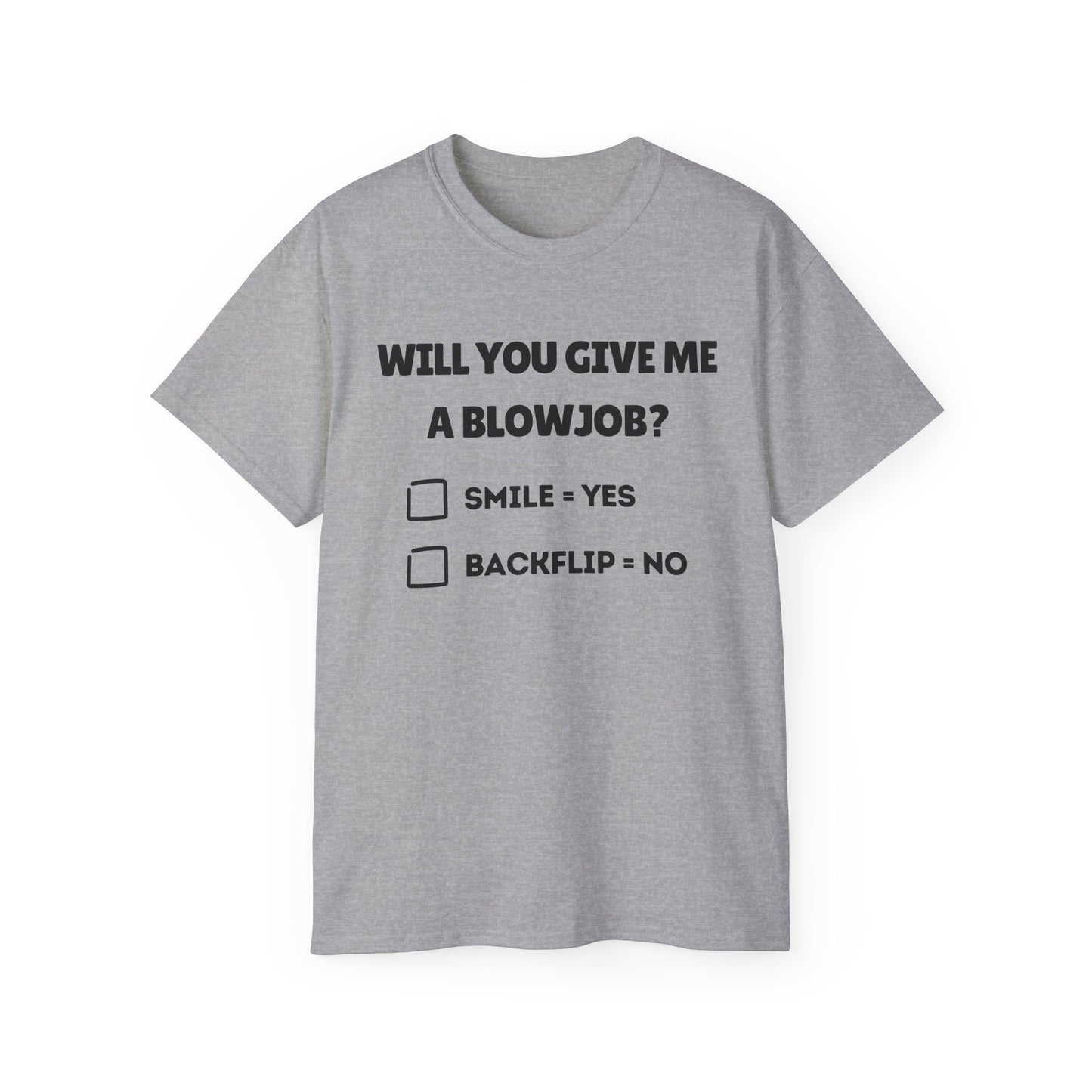 Will You Give Me A Blowjob? - Ultra Cotton Tee