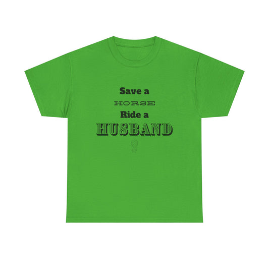 ‘Save a Horse’ Heavy Cotton Tee