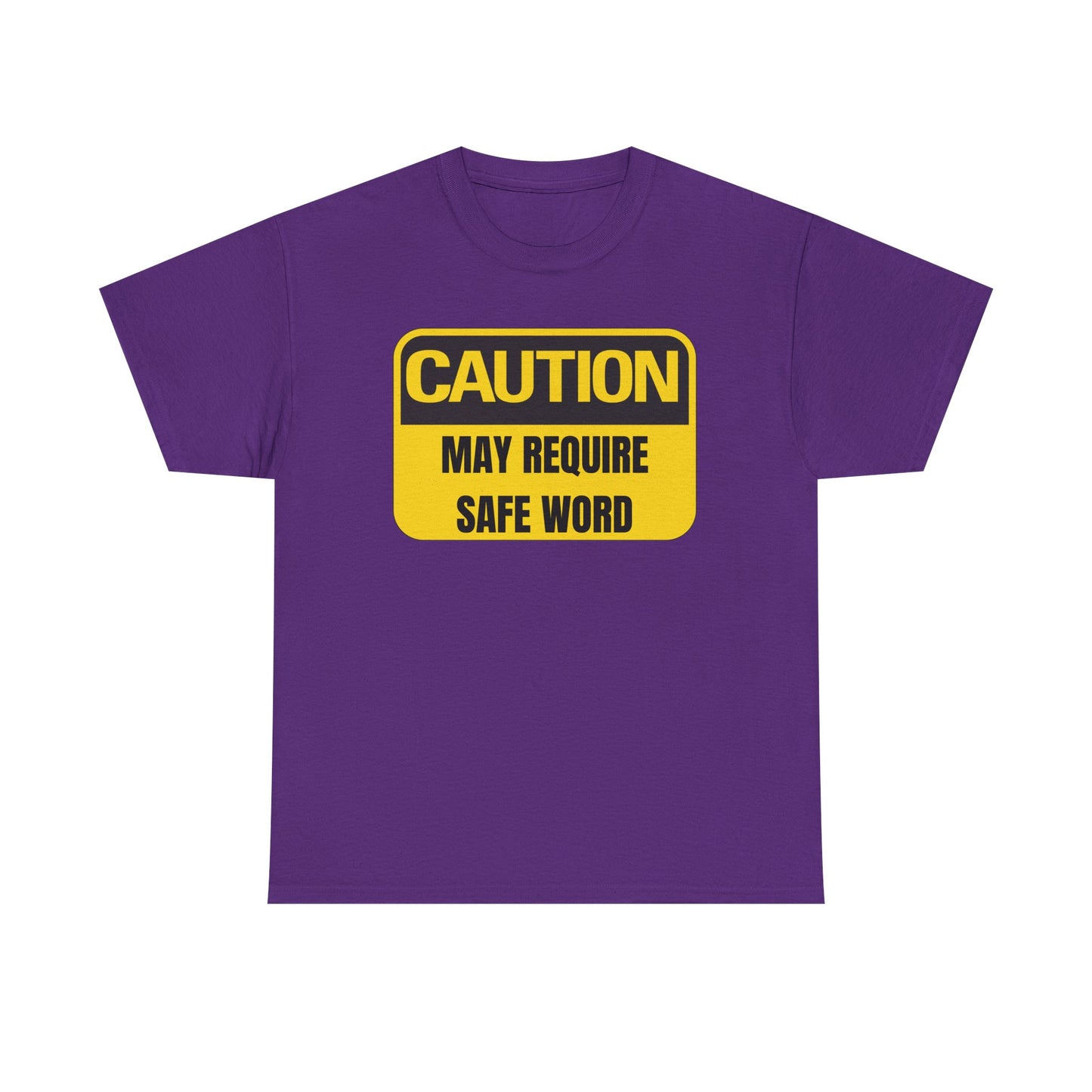 Caution May Require Safe Word - Heavy Cotton Tee