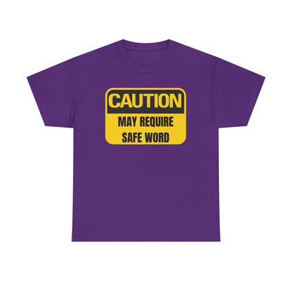 Caution May Require Safe Word - Heavy Cotton Tee