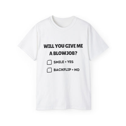 "Will You Give Me A Blowjob?" Funny Men's Ultra Cotton Tee