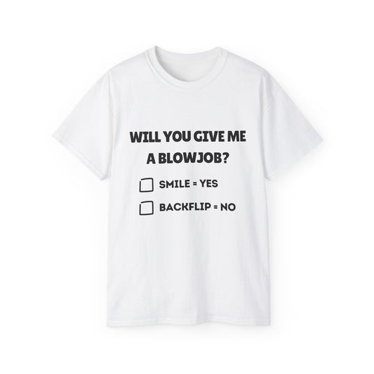 "Will You Give Me A Blowjob?" Funny Men's Ultra Cotton Tee