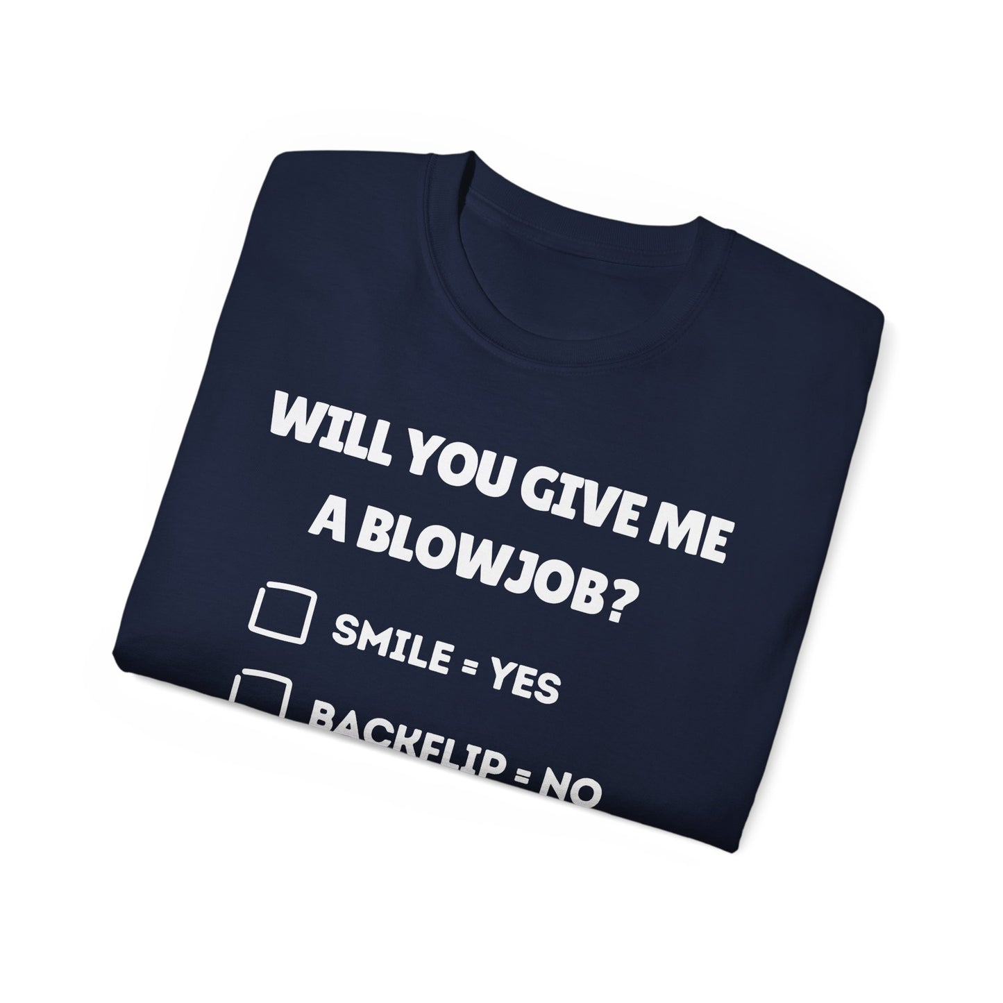 Will You Give Me A Blowjob? - Ultra Cotton Tee