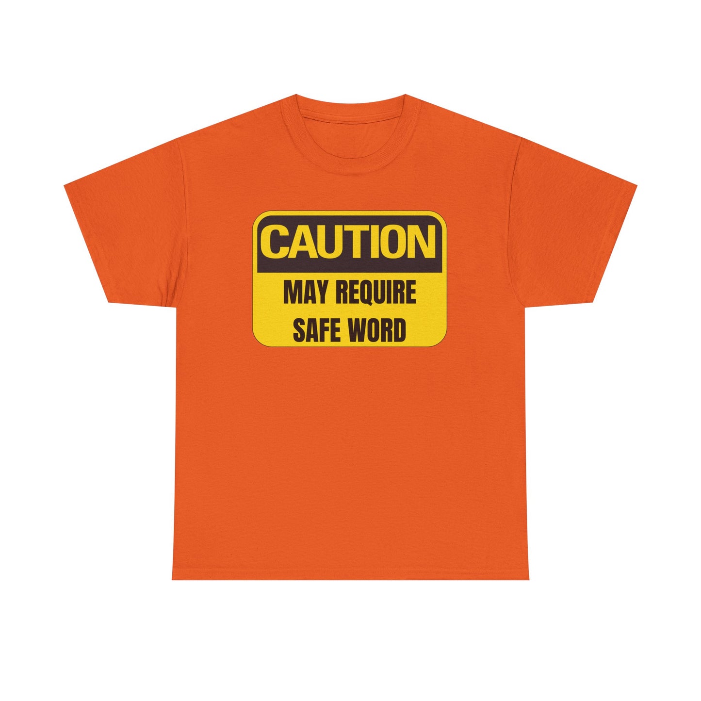 Caution May Require Safe Word - Heavy Cotton Tee