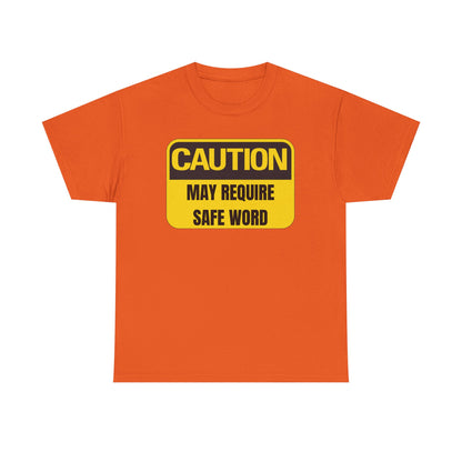 Caution May Require Safe Word - Heavy Cotton Tee