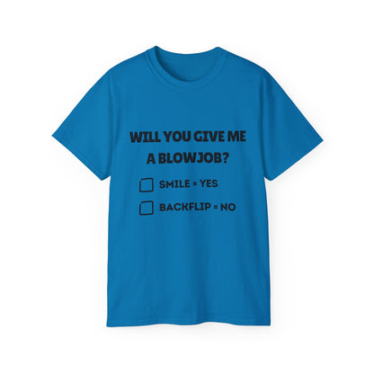 "Will You Give Me A Blowjob?" Funny Men's Ultra Cotton Tee