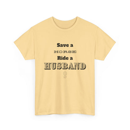 Save a Horse - Heavy Cotton Tee