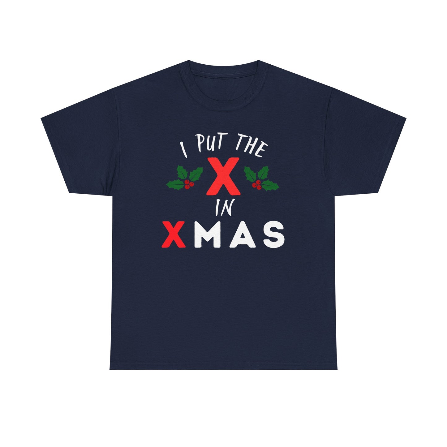 I Put the X in Xmas - Heavy Cotton Tee