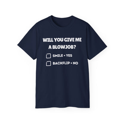 Will You Give Me A Blowjob? - Ultra Cotton Tee