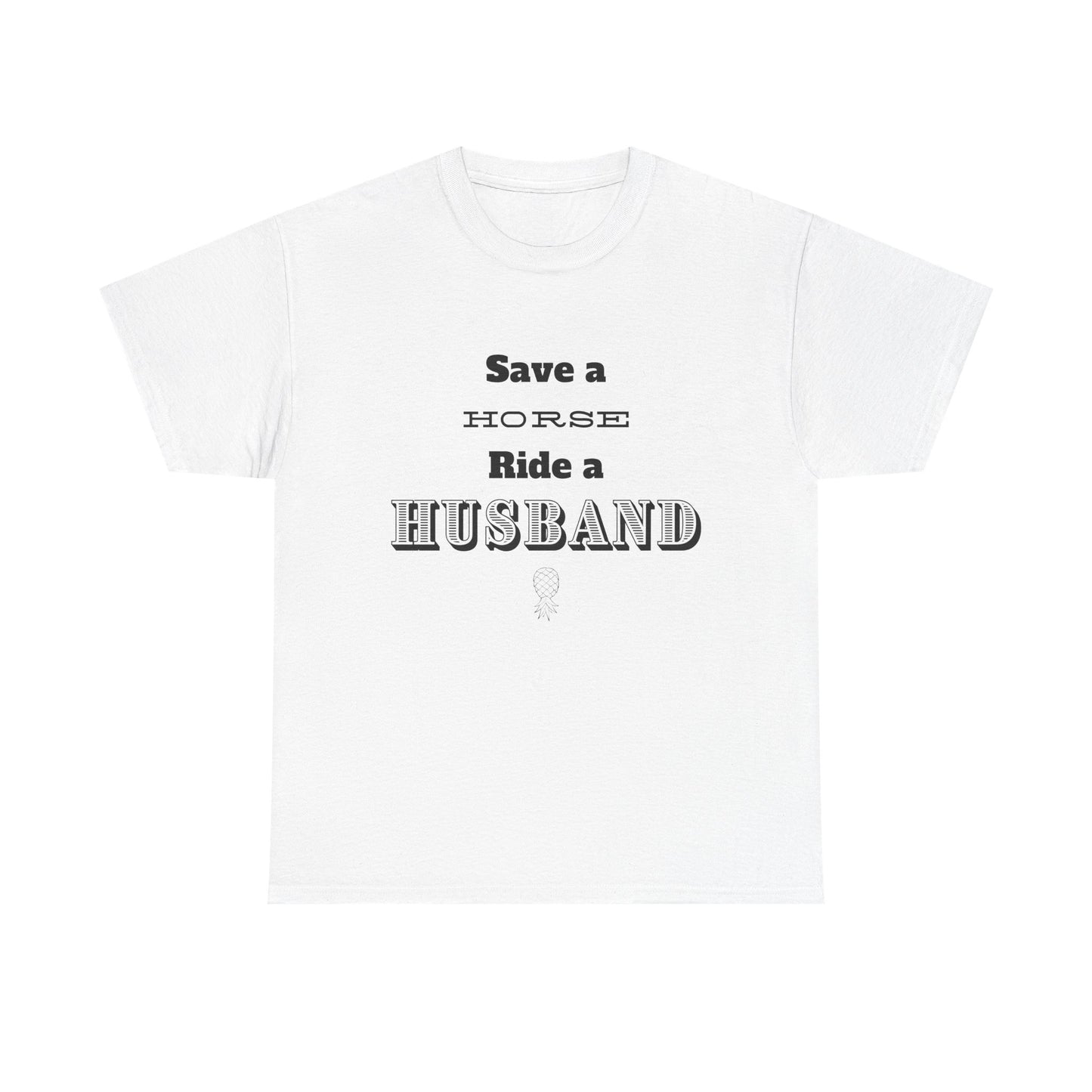 Save a Horse - Heavy Cotton Tee