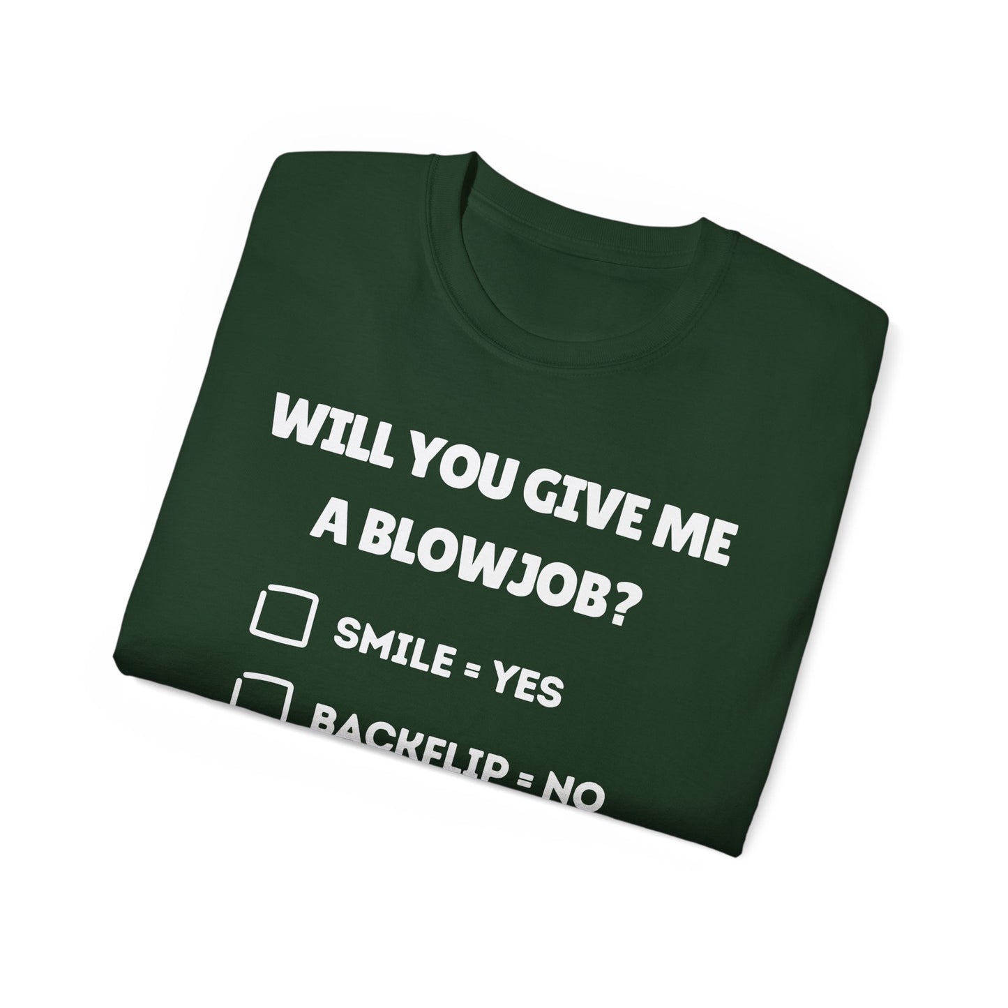 Will You Give Me A Blowjob? - Ultra Cotton Tee