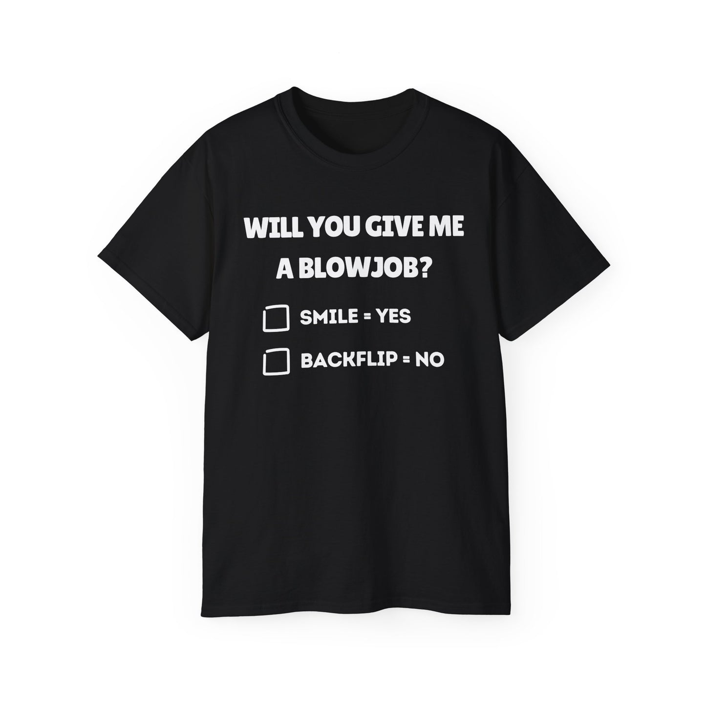 Will You Give Me A Blowjob? - Ultra Cotton Tee
